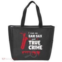 I Run On Bari Sax And True Crime Baritone Saxophonist Tote Bag thumb 0