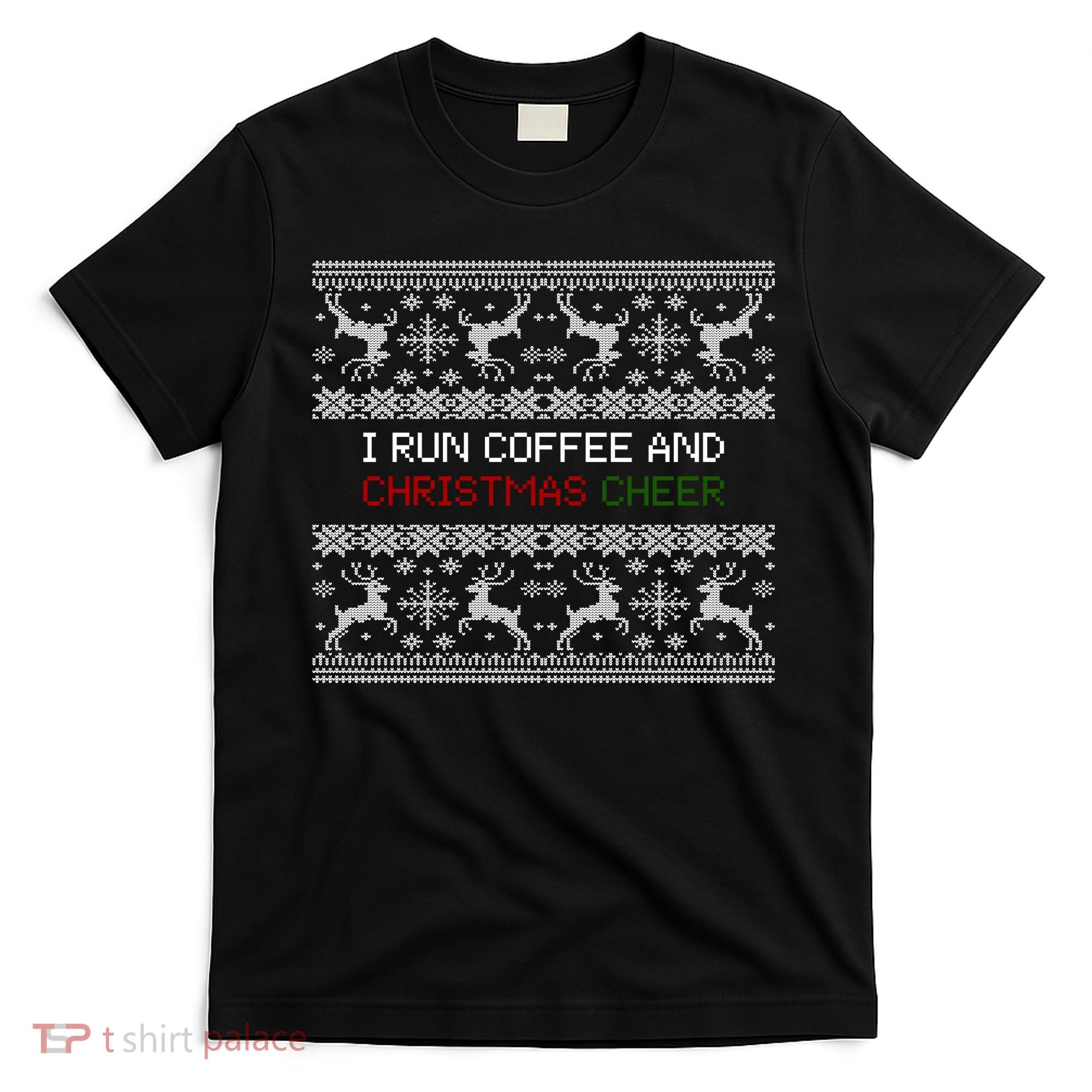 I Run On Coffee And Christmas Cheer T-Shirt