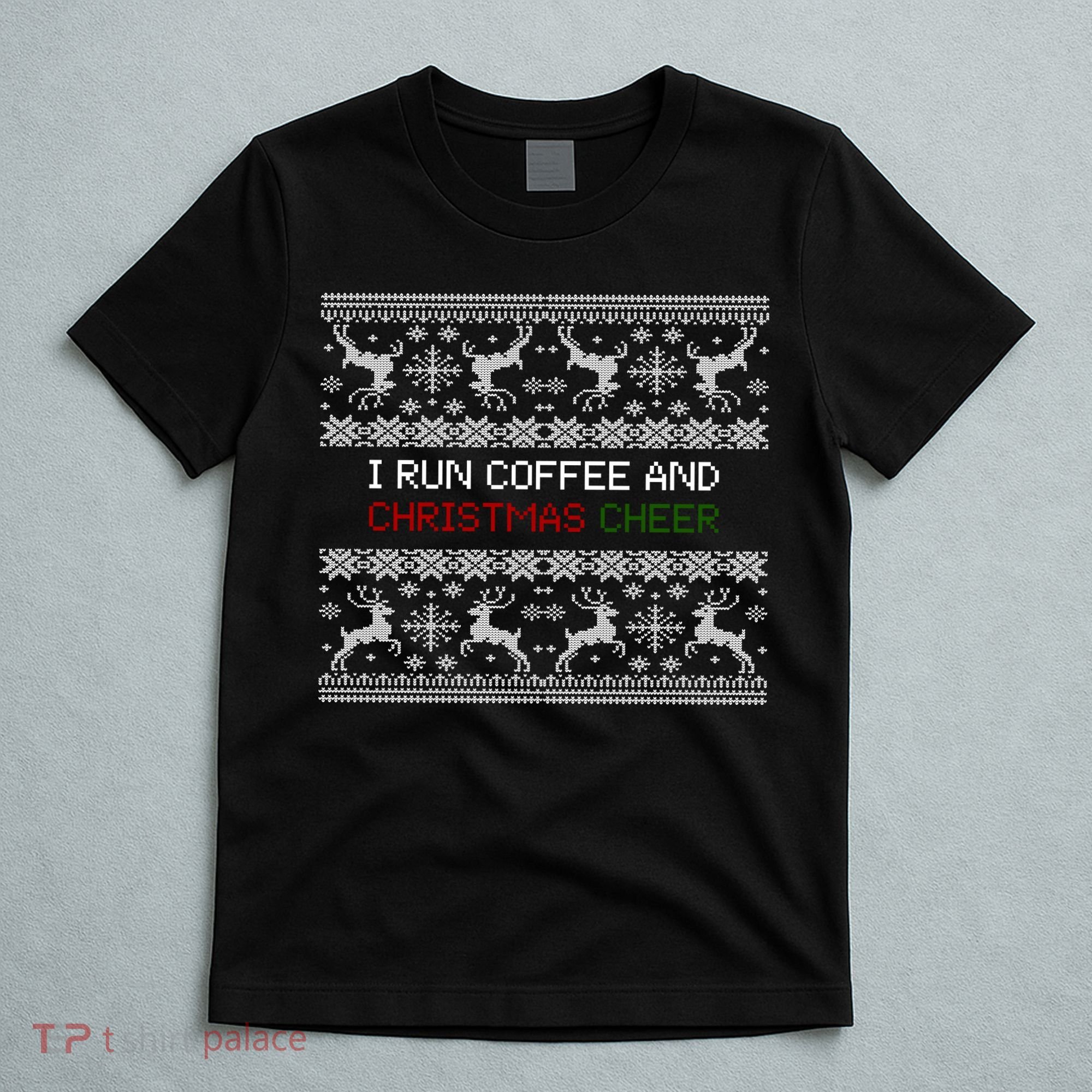 I Run On Coffee And Christmas Cheer T-Shirt