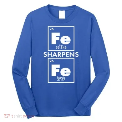IRON Sharpens IRON Proverbs 27:17 Long Sleeve Shirt