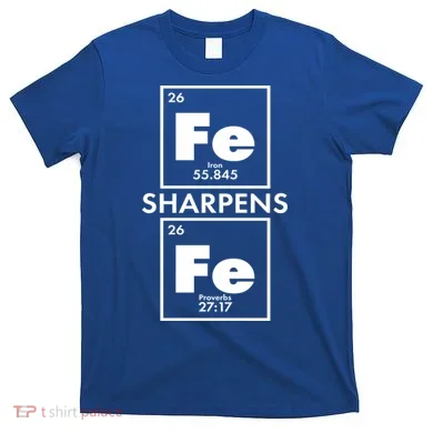 IRON Sharpens IRON Proverbs 27:17 T-Shirt
