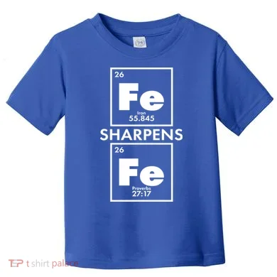 IRON Sharpens IRON Proverbs 27:17 Toddler T-Shirt