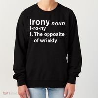 Irony Definition The Opposite Of Wrinkly Women's Sweatshirt thumb 0