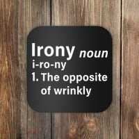 Irony Definition The Opposite Of Wrinkly Coaster thumb 0