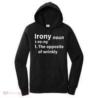 Irony Definition The Opposite Of Wrinkly Women's Hoodie thumb 0
