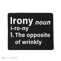 Irony Definition The Opposite Of Wrinkly Mousepad thumb 0