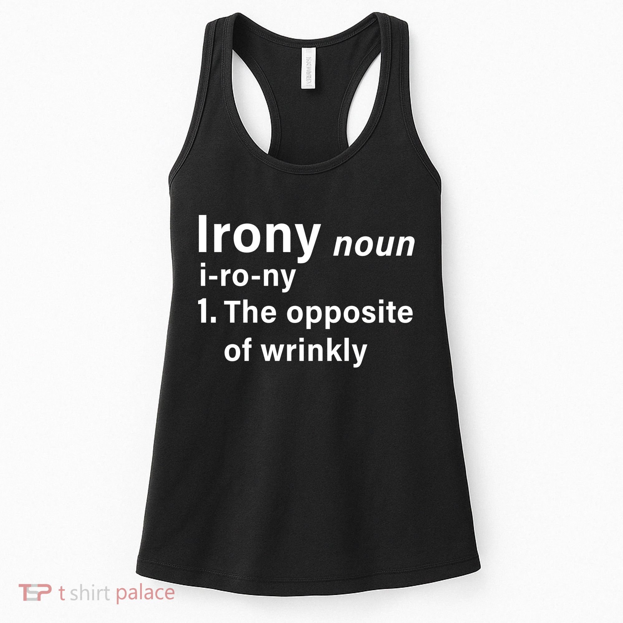 Irony Definition The Opposite Of Wrinkly Women's Tank Top