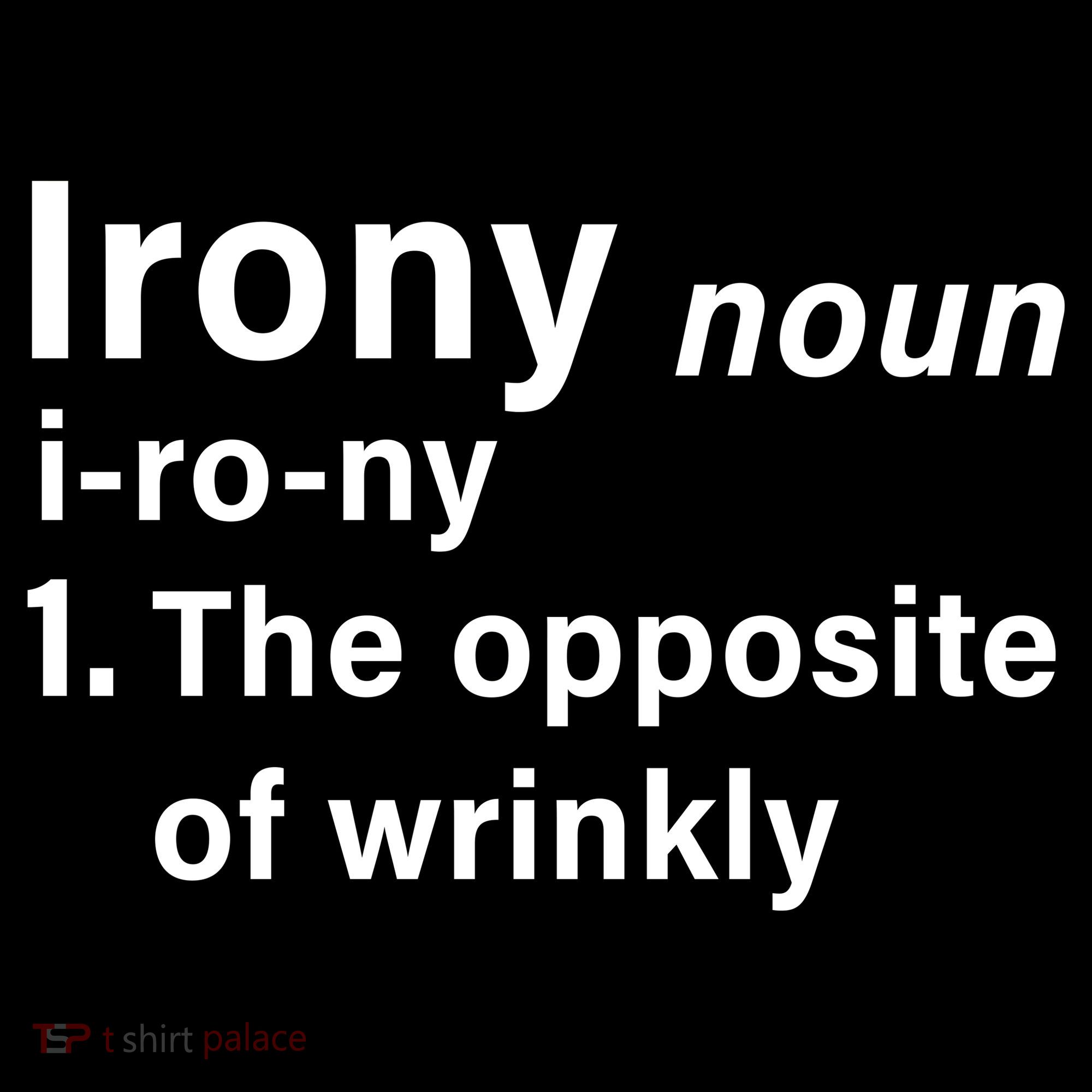 Irony Definition The Opposite Of Wrinkly Women's Tank Top
