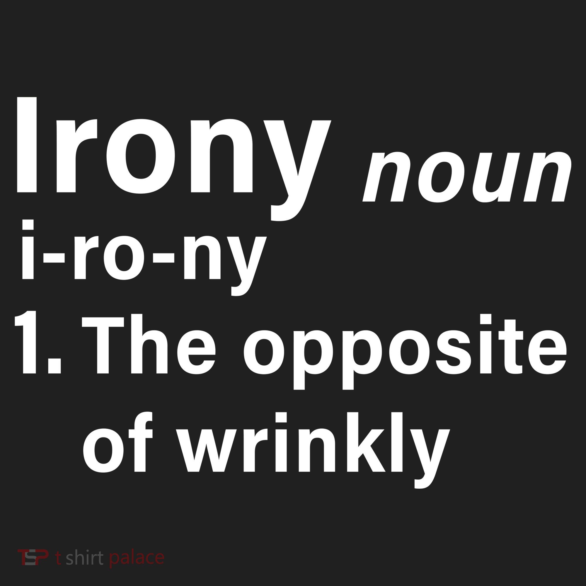 Irony Definition The Opposite Of Wrinkly Hat