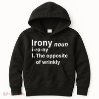 Irony Definition The Opposite Of Wrinkly Kids Hoodie thumb 0