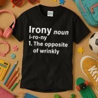 Irony Definition The Opposite Of Wrinkly Kids T-Shirt thumb 3