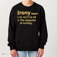 Irony Funny Definition Opposite Of Wrinkly  Women's Sweatshirt thumb 0