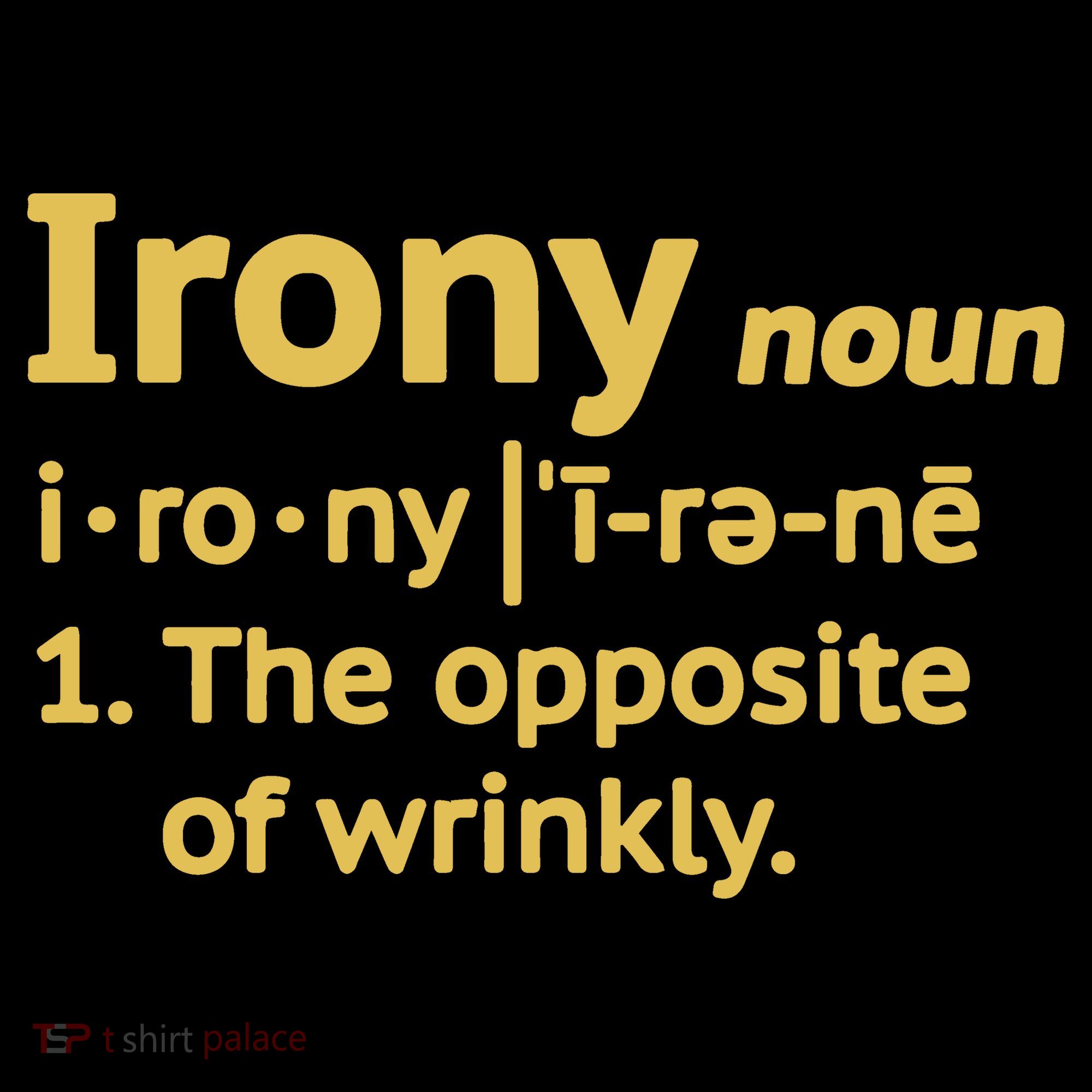 Irony Funny Definition Opposite Of Wrinkly  Women's Hoodie
