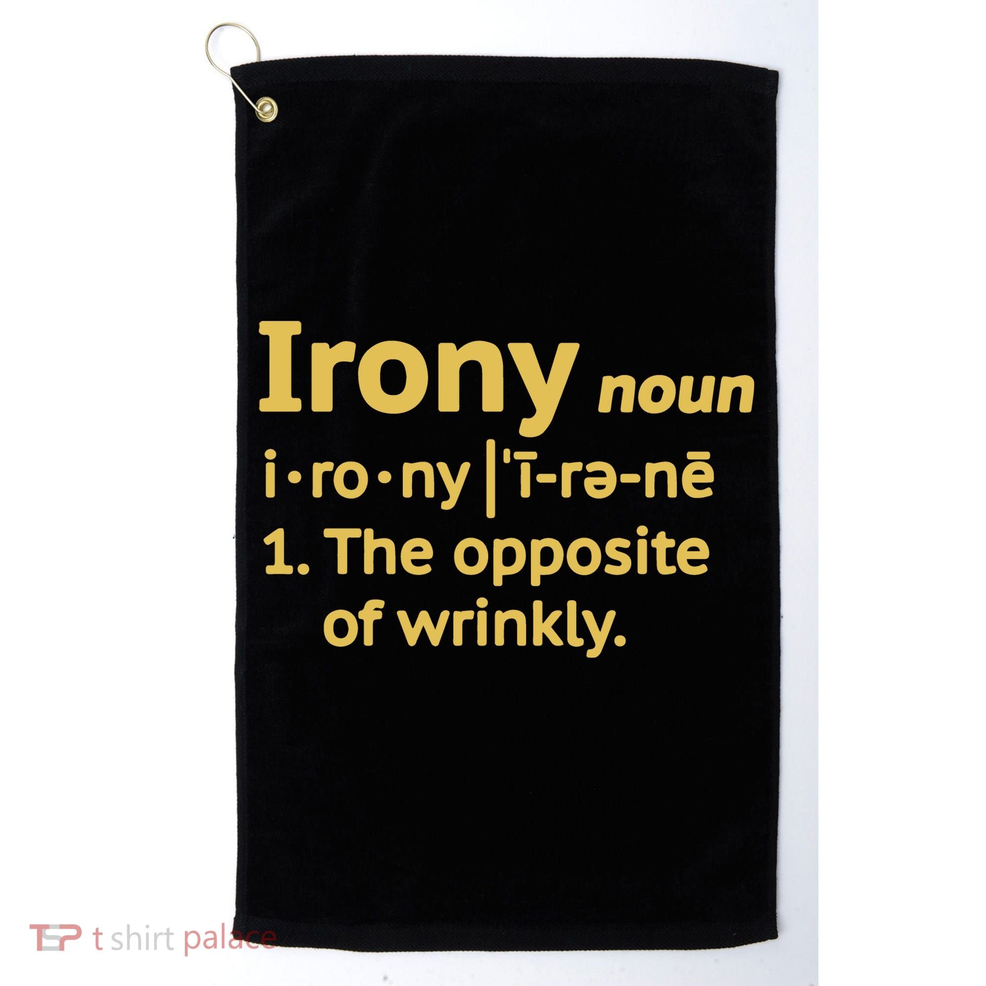 Irony Funny Definition Opposite Of Wrinkly  Golf Towel