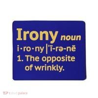 Irony Funny Definition Opposite Of Wrinkly  Mousepad thumb 0