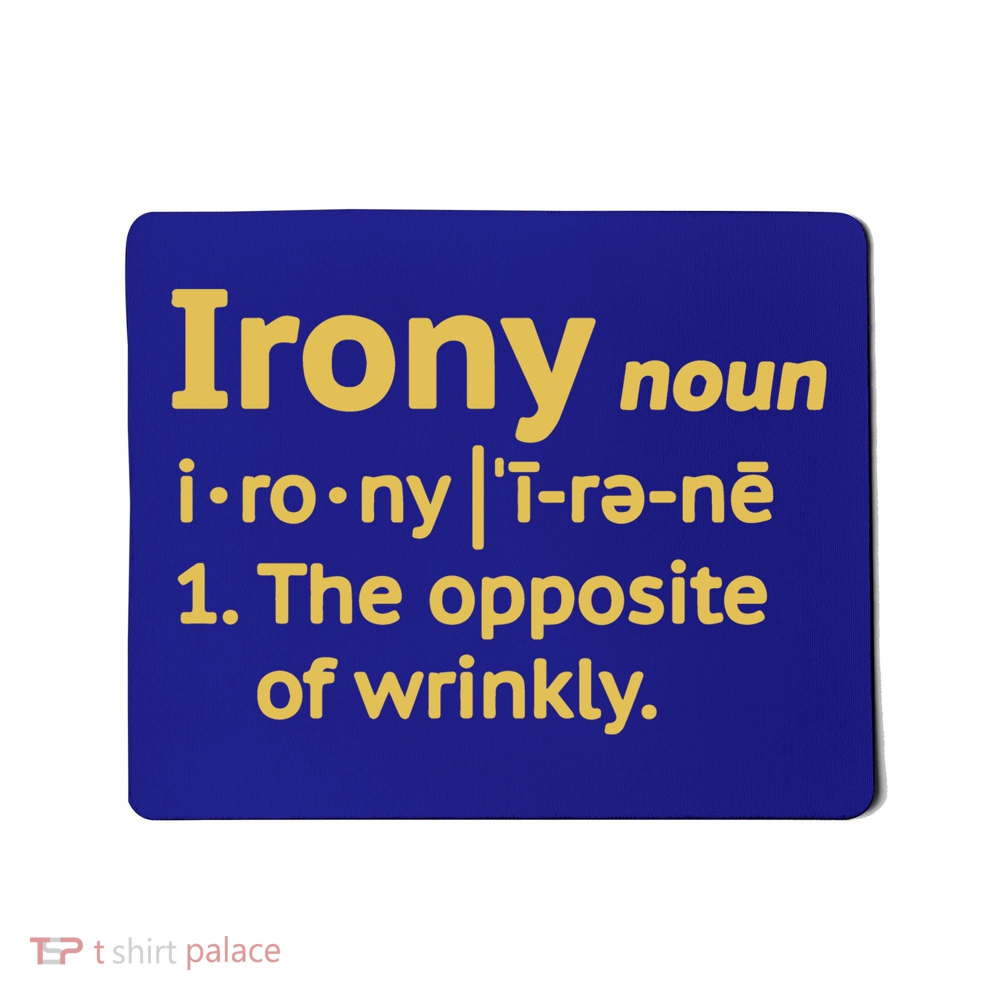 Irony Funny Definition Opposite Of Wrinkly  Mousepad
