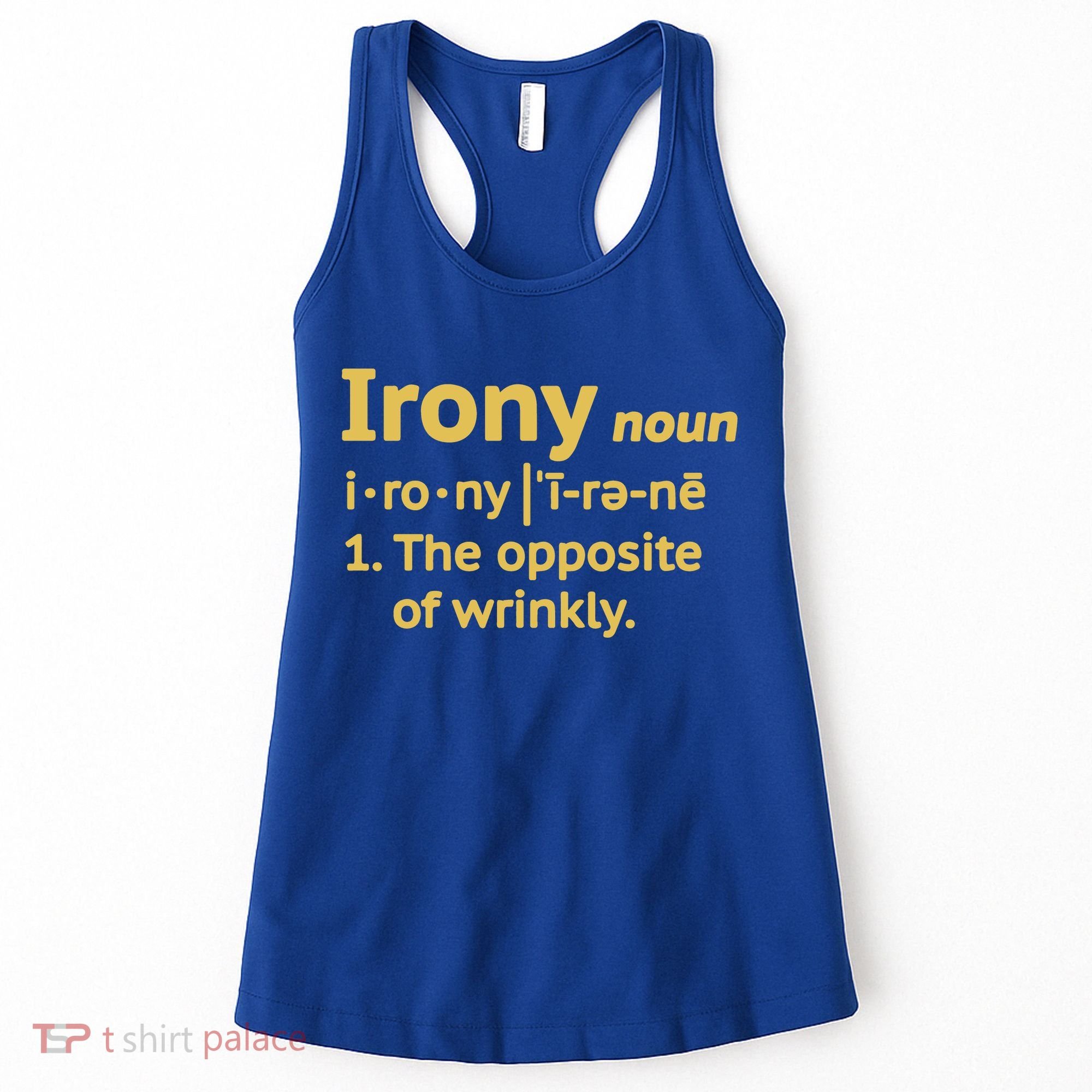 Irony Funny Definition Opposite Of Wrinkly  Women's Tank Top