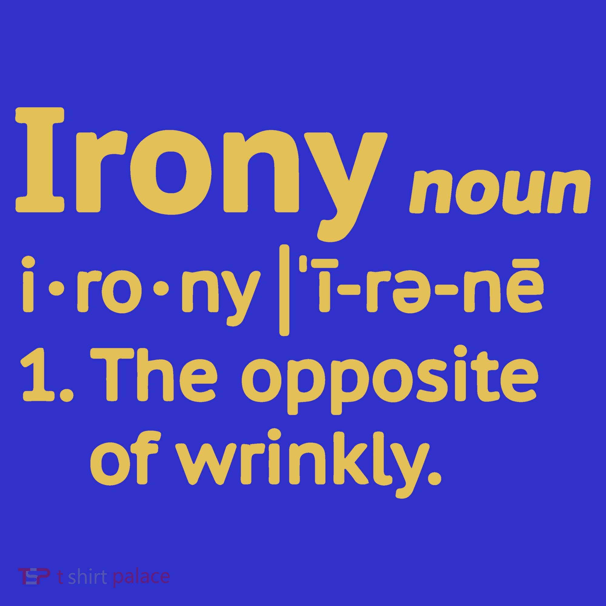 Irony Funny Definition Opposite Of Wrinkly  Visor