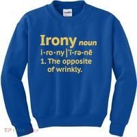 Irony Funny Definition Opposite Of Wrinkly  Kids Sweatshirt thumb 0