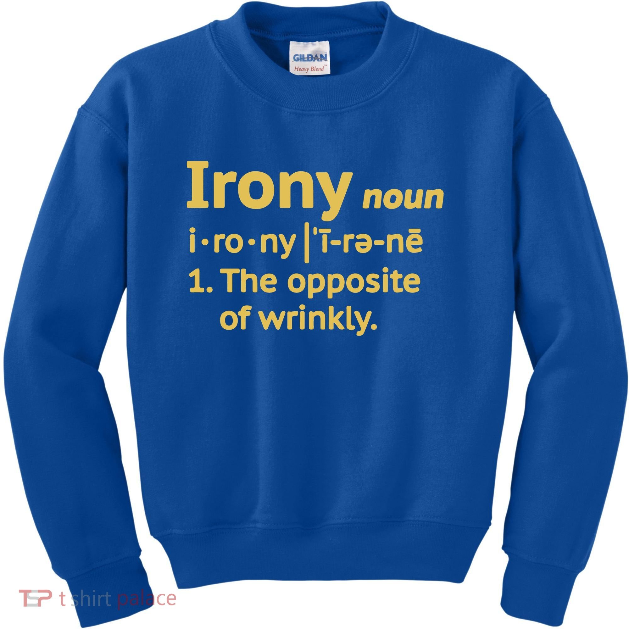 Irony Funny Definition Opposite Of Wrinkly  Kids Sweatshirt