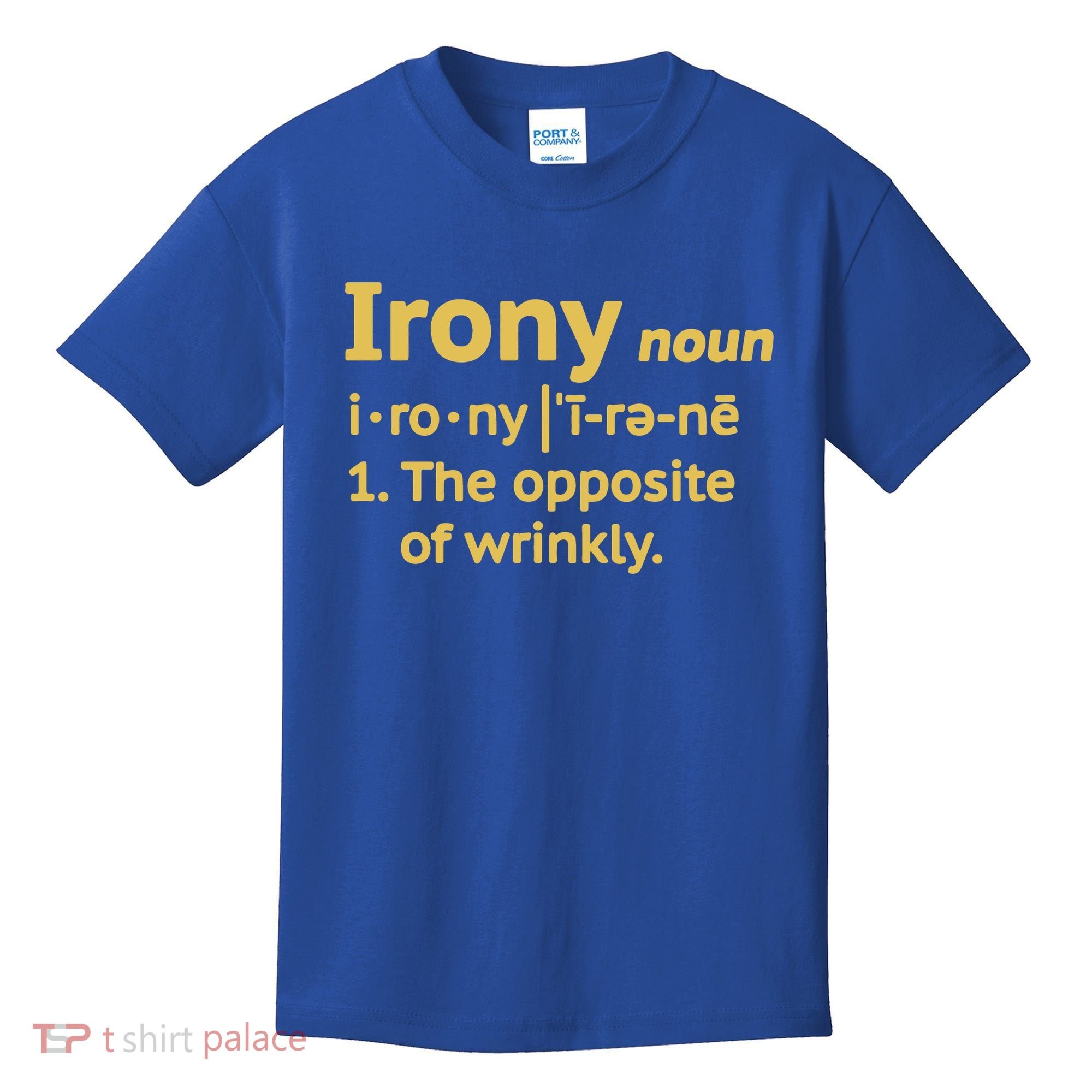 Irony Funny Definition Opposite Of Wrinkly  Kids T-Shirt