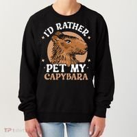 I'd Rather Pet My Capybara Animal Capybaras Rodent Lover Women's Sweatshirt thumb 0