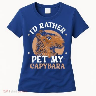 I'd Rather Pet My Capybara Animal Capybaras Rodent Lover Women's T-Shirt
