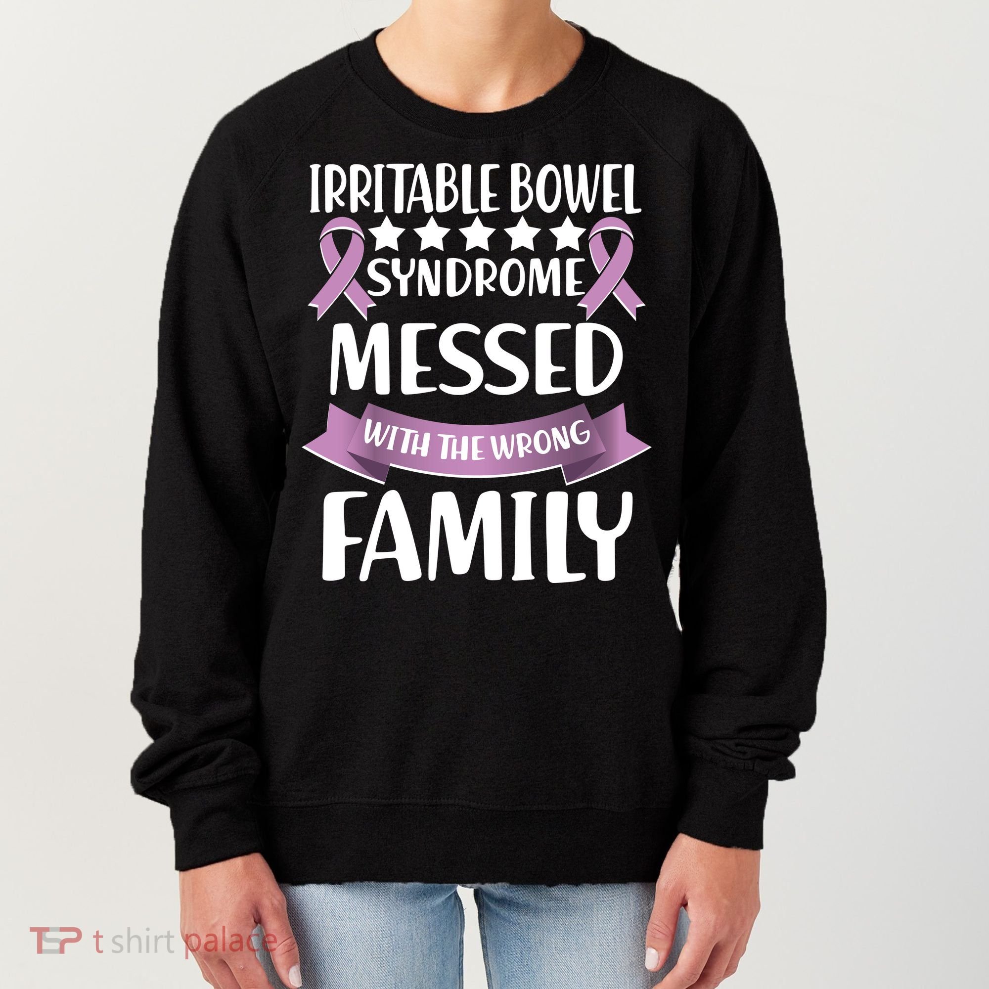 Irritable Bowel Syndrome Messed With The Wrong Family Women's Sweatshirt