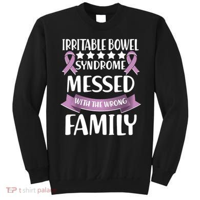 Irritable Bowel Syndrome Messed With The Wrong Family Sweatshirt