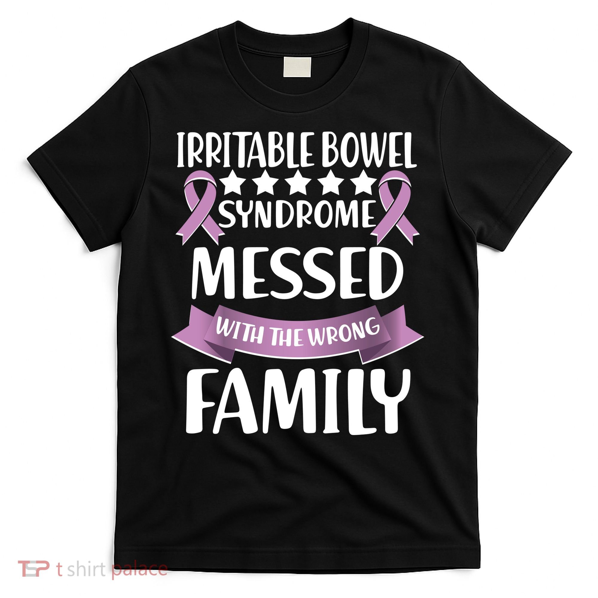 Irritable Bowel Syndrome Messed With The Wrong Family T-Shirt