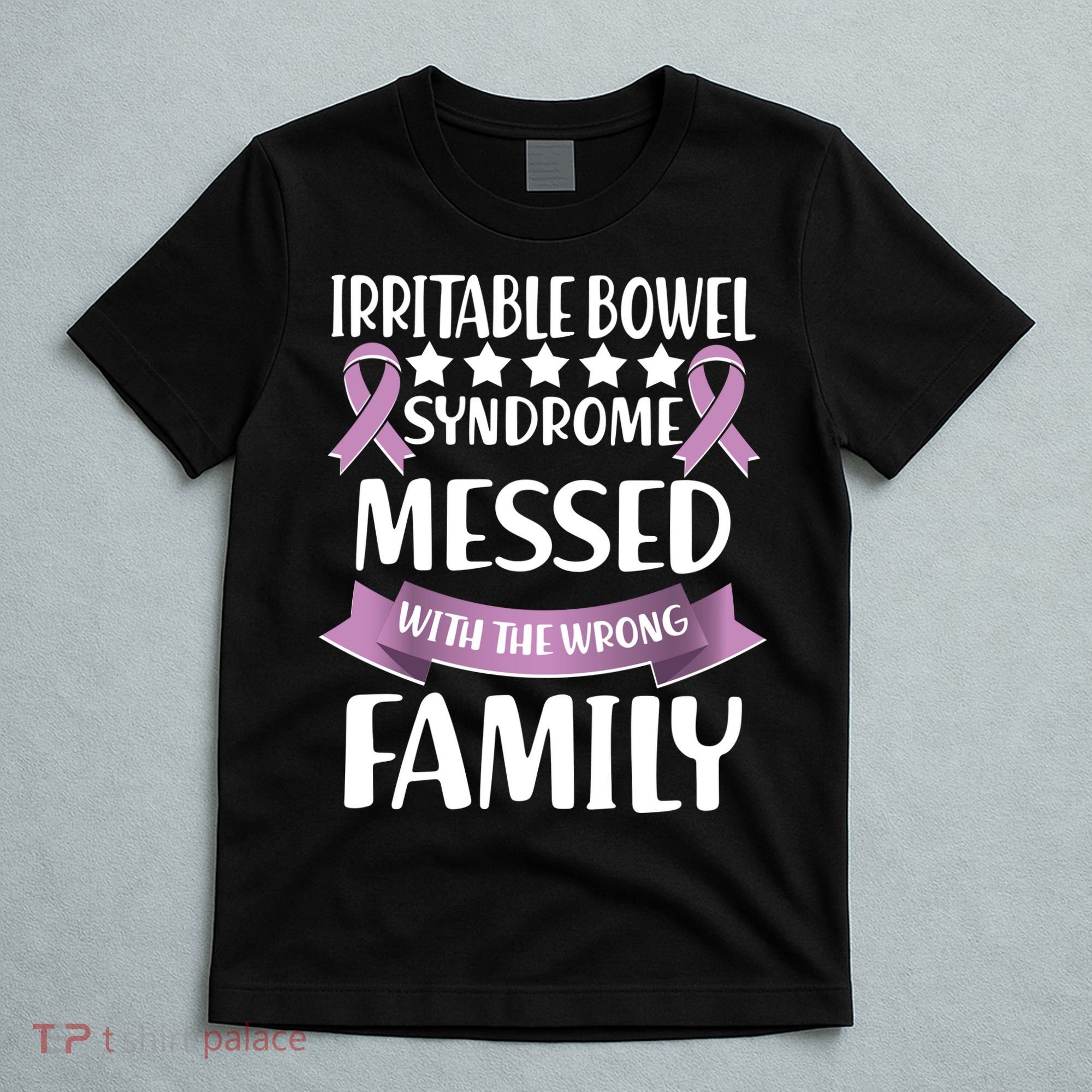 Irritable Bowel Syndrome Messed With The Wrong Family T-Shirt