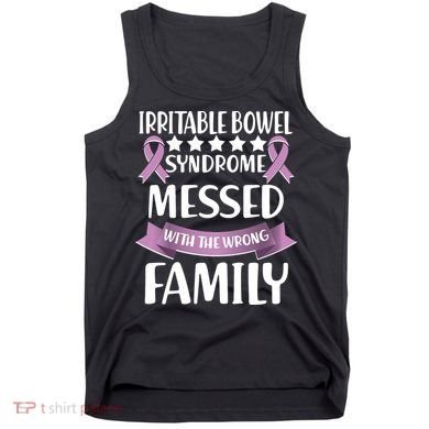 Irritable Bowel Syndrome Messed With The Wrong Family Tank Top