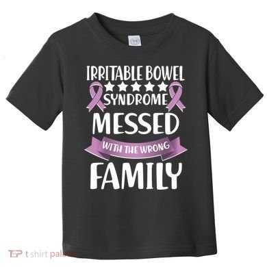 Irritable Bowel Syndrome Messed With The Wrong Family Toddler T-Shirt