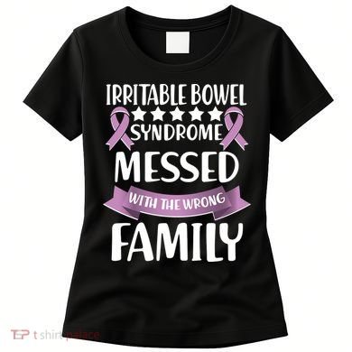 Irritable Bowel Syndrome Messed With The Wrong Family Women's T-Shirt