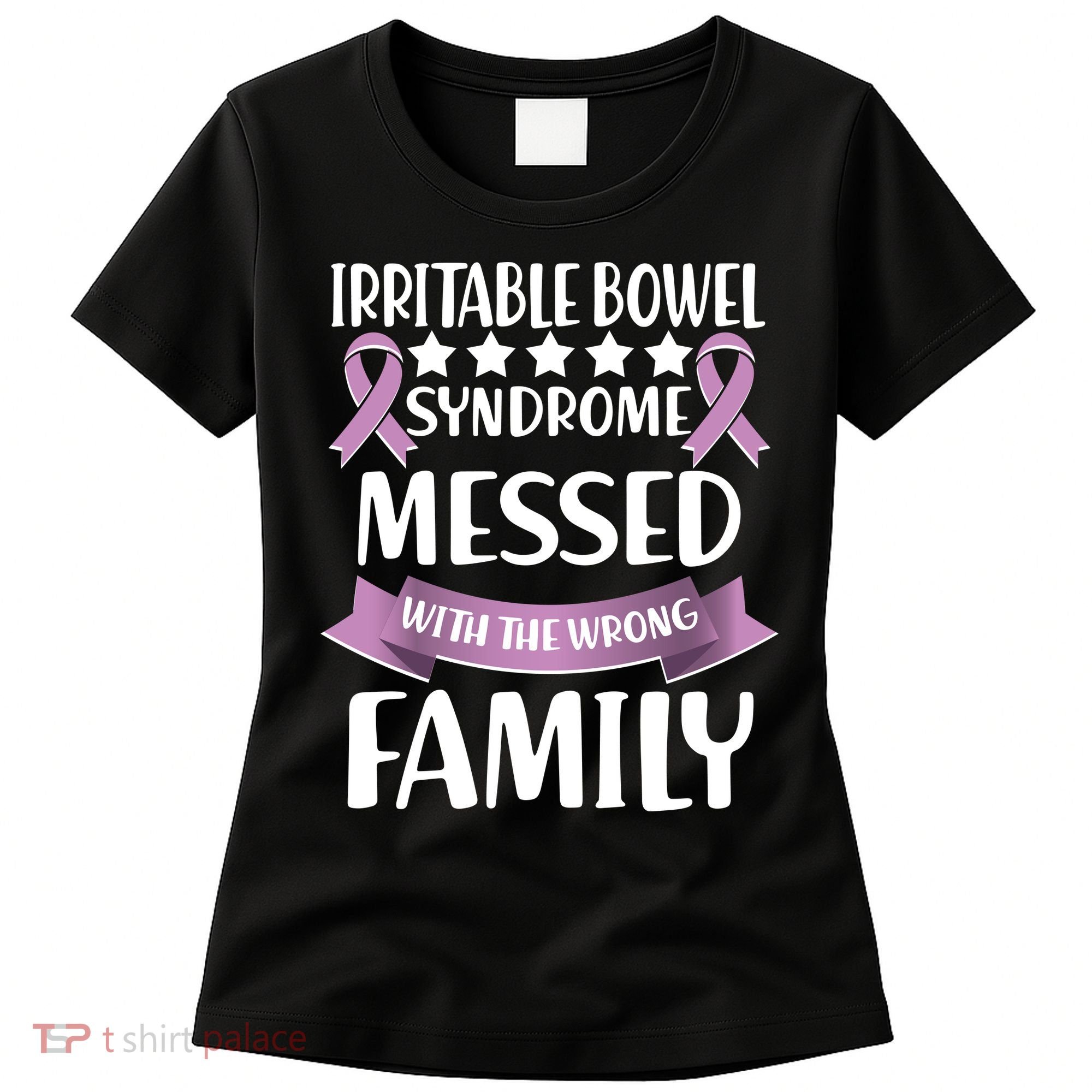 Irritable Bowel Syndrome Messed With The Wrong Family Women's T-Shirt