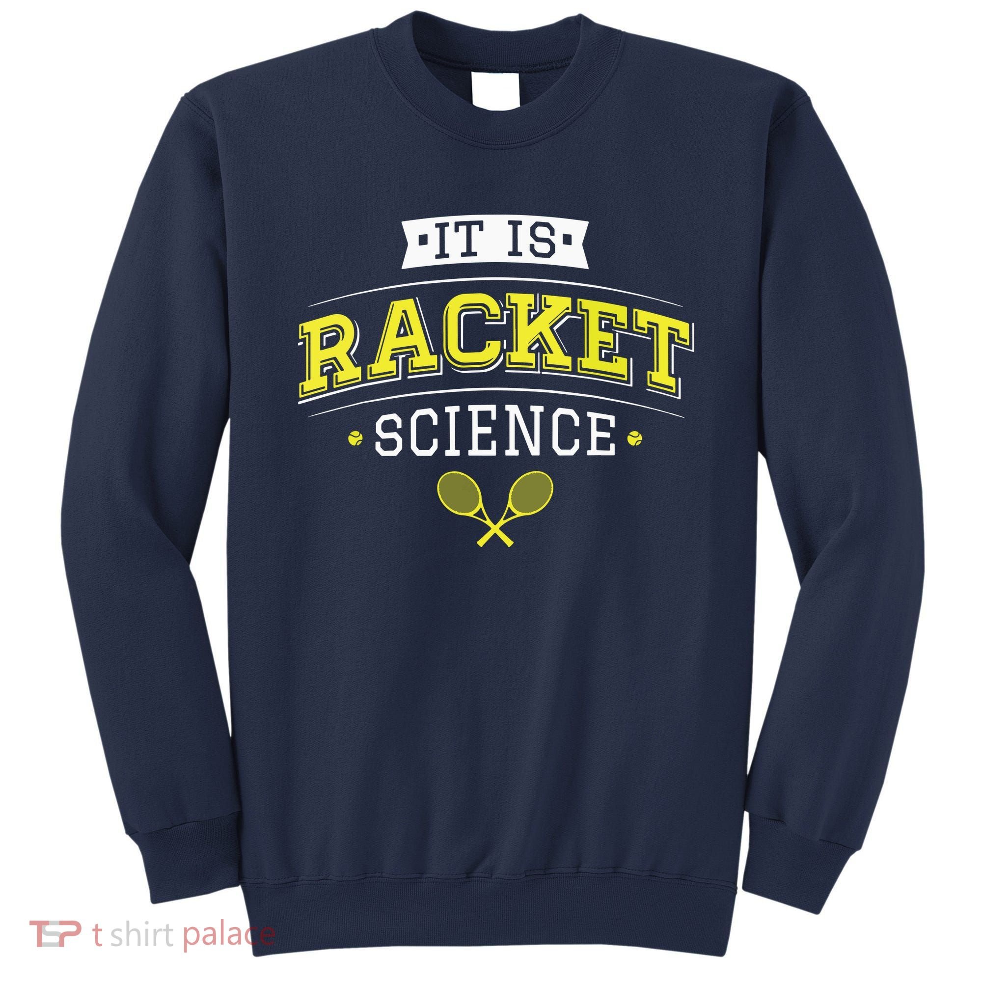 Its Racket Science Funny Tennis Lover Coach Sweatshirt