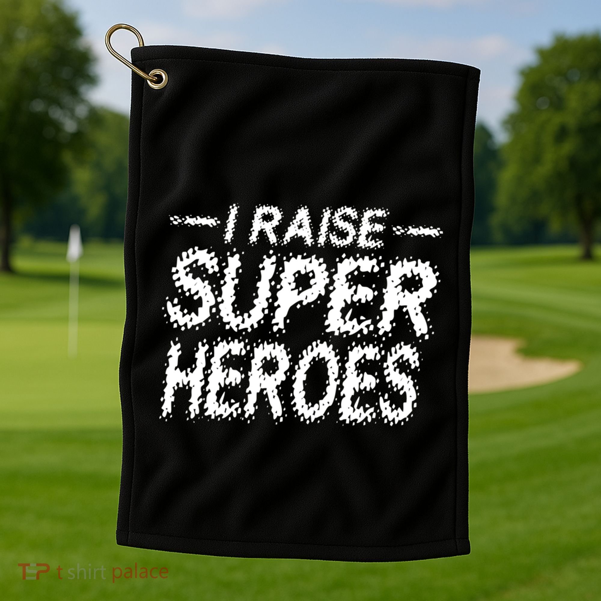 I Raise Super Heroes Proud Super Mom Super Dad Gift Golf Towel