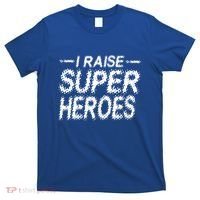 I Raise Super Heroes Proud Super Mom Super Dad Gift T-Shirt thumb 0