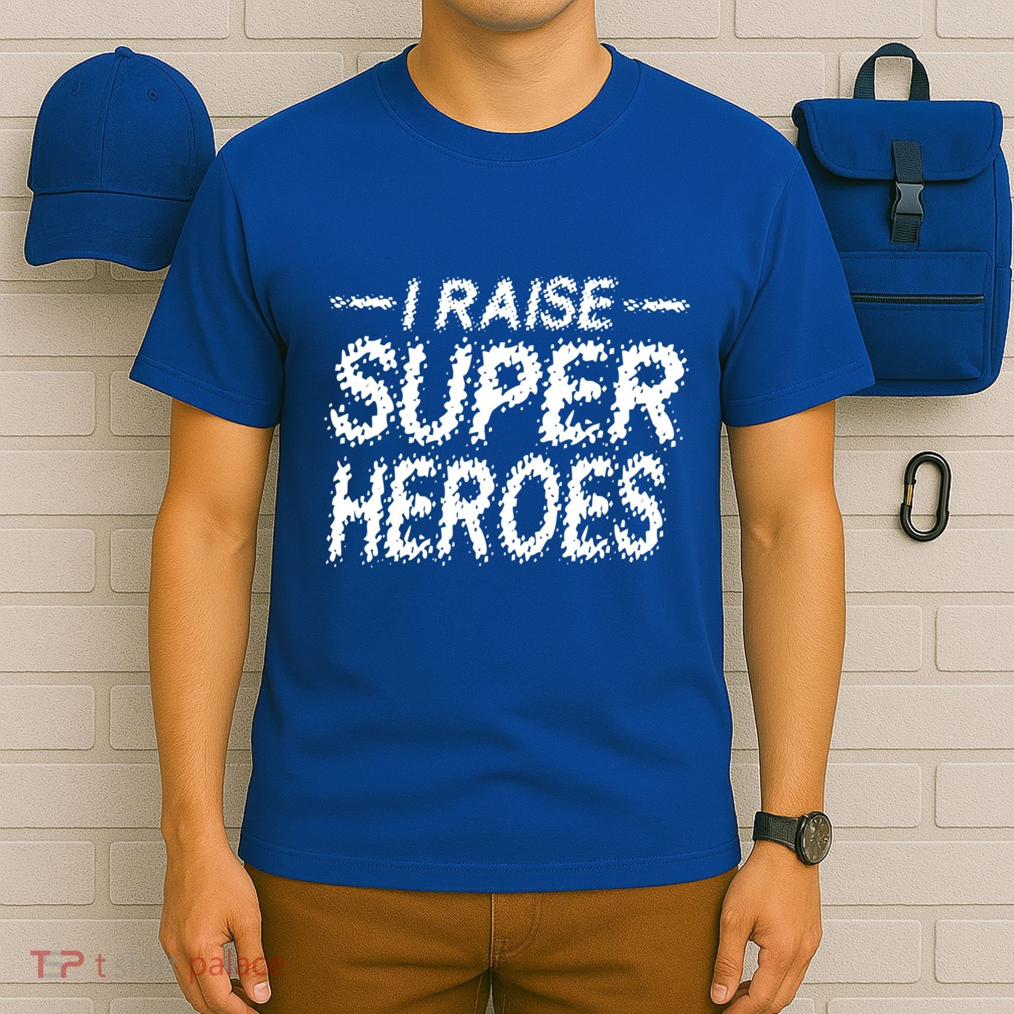 I Raise Super Heroes Proud Super Mom Super Dad Gift T-Shirt