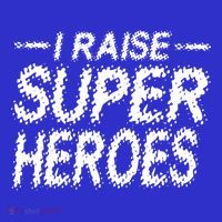 I Raise Super Heroes Proud Super Mom Super Dad Gift Button thumb 1