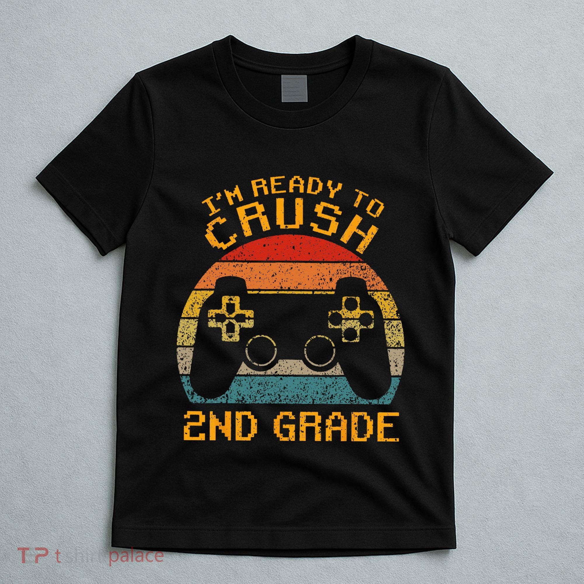 I'm Ready to Crush 2nd Grade Back to School Video Game T-Shirt