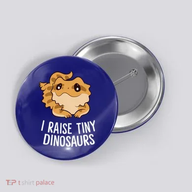 I Raise Tiny Dinosaurs Lizard Bearded Dragon Mom Gift Button