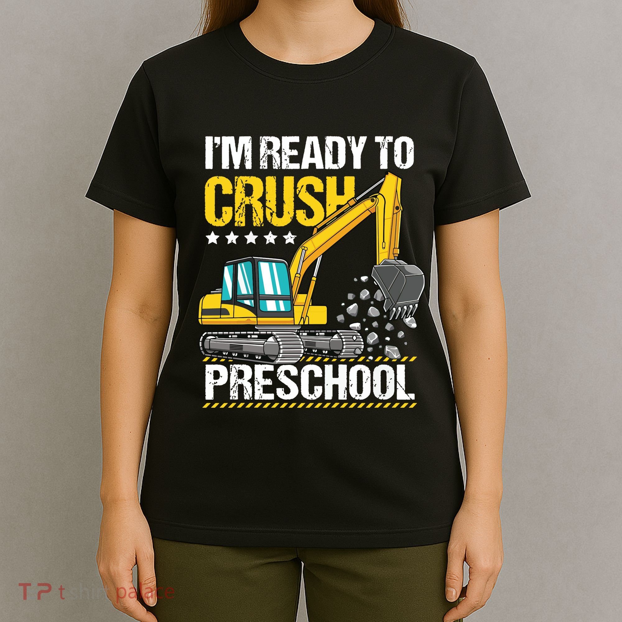 Im Ready To Crush Preschool Construction Vehicle Boy T-Shirt