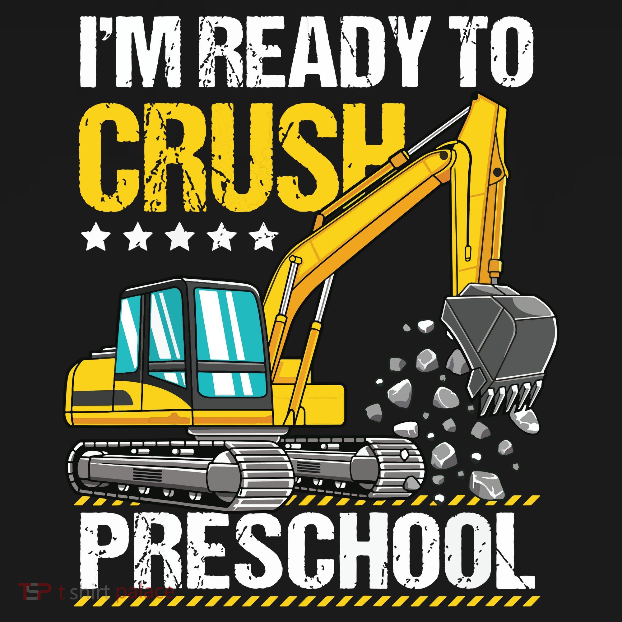 Im Ready To Crush Preschool Construction Vehicle Boy T-Shirt