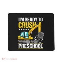 Im Ready To Crush Preschool Construction Vehicle Boy Mousepad thumb 0
