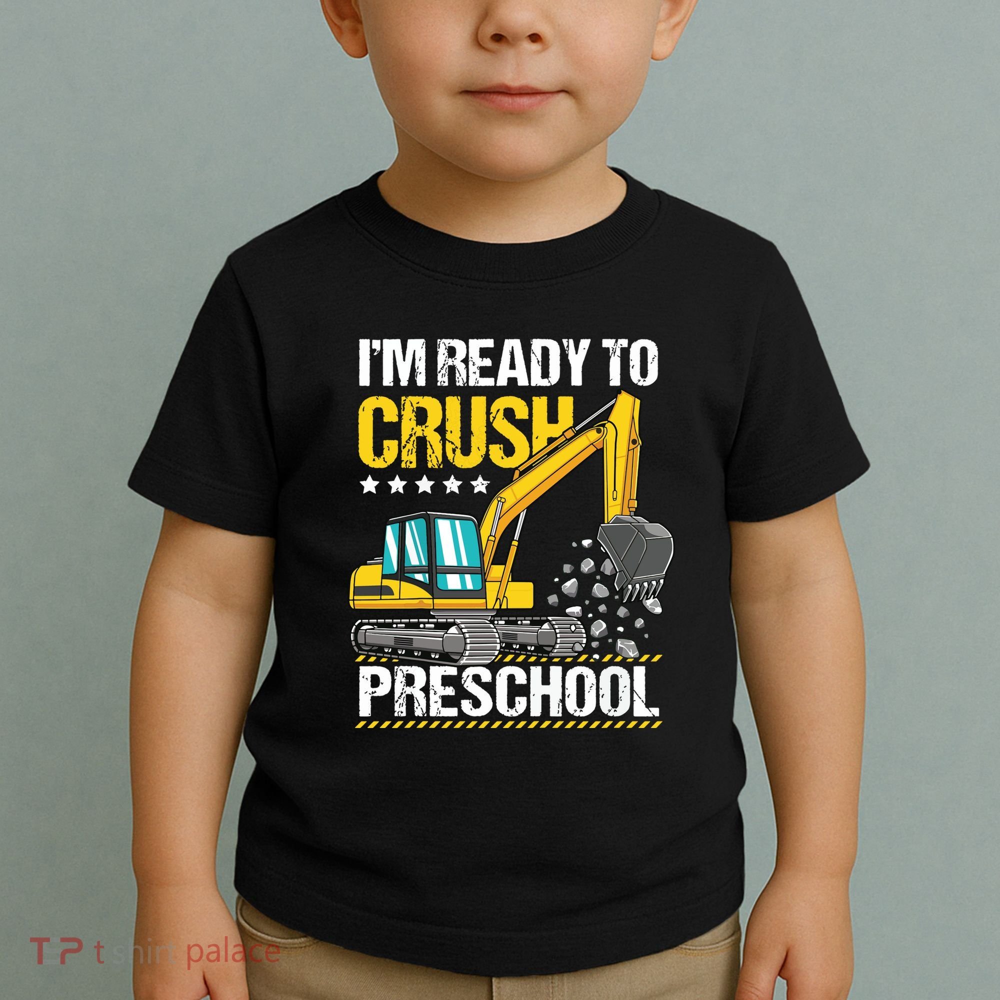 Im Ready To Crush Preschool Construction Vehicle Boy Toddler T-Shirt