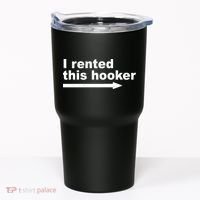 I Rented This Hooker Funny Tumbler thumb 0