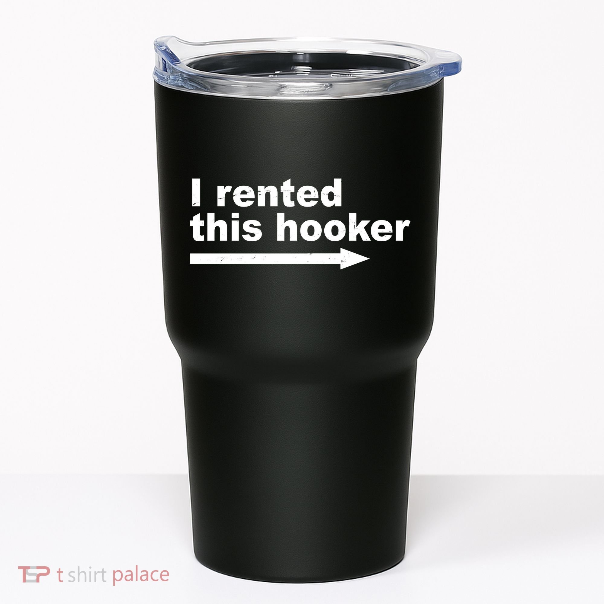 I Rented This Hooker Funny Tumbler