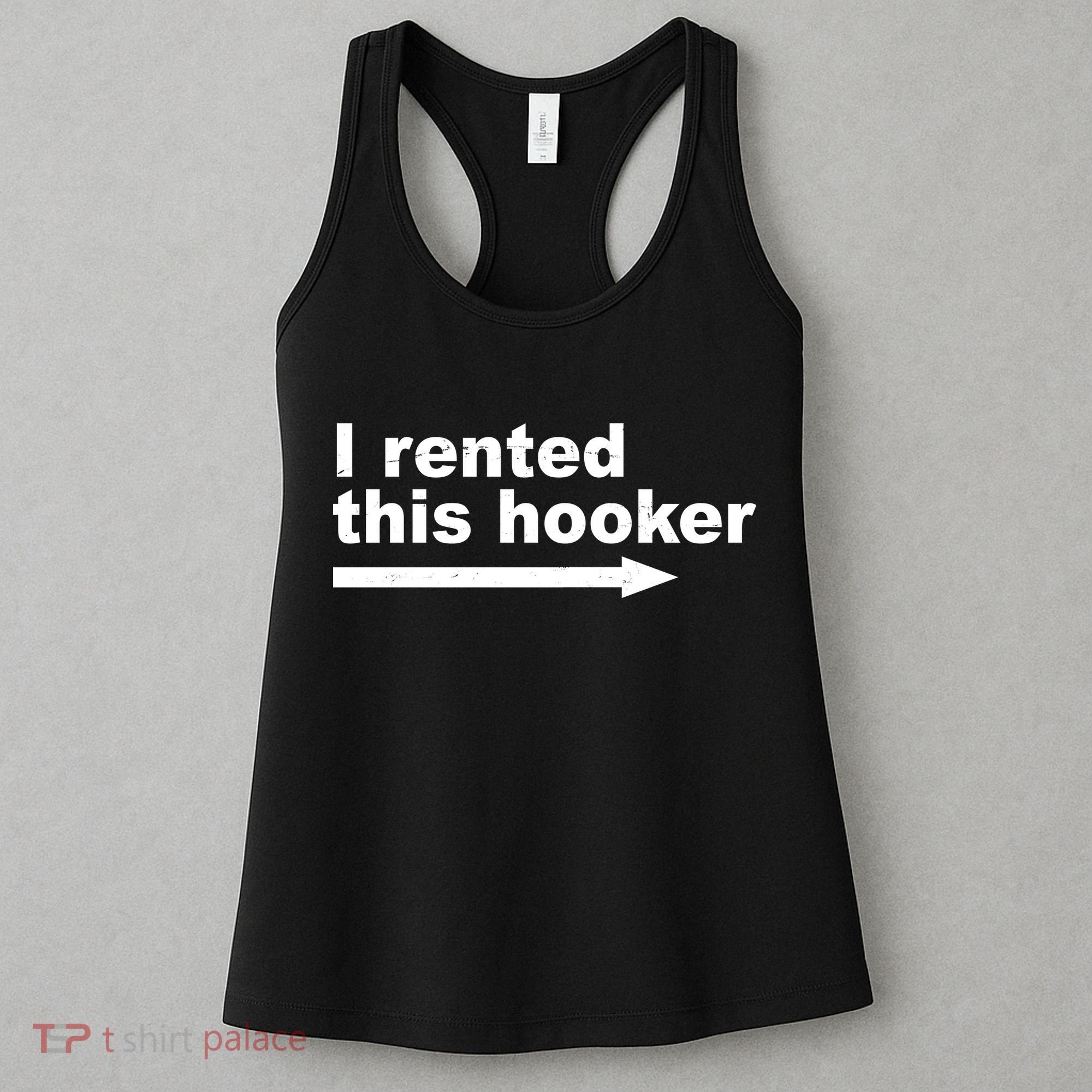 I Rented This Hooker Funny Women's Tank Top