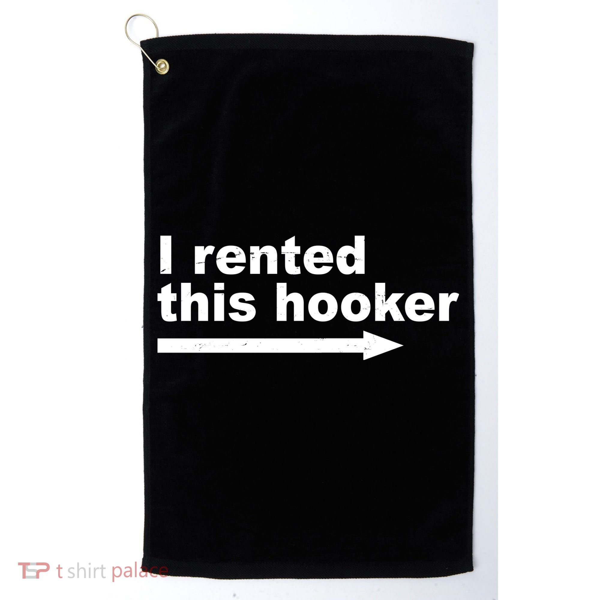 I Rented This Hooker Funny Golf Towel